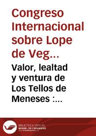 Valor, lealtad y ventura de Los Tellos de Meneses : comedia famosa / de Frey Lope de Vega Carpio; Primera parte | Biblioteca Virtual Miguel de Cervantes