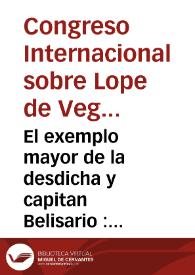 El exemplo mayor de la desdicha y capitan Belisario : comedia famosa / de Lope de Vega Carpio | Biblioteca Virtual Miguel de Cervantes