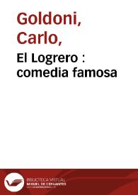 El Logrero : comedia  famosa / compuesta en italiano por el el sr. Carlos Goldoni y traducida al español por Godomin Toibt | Biblioteca Virtual Miguel de Cervantes