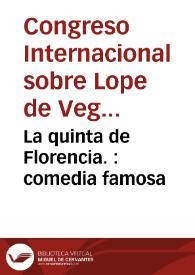 La quinta de Florencia. : comedia famosa / de Lope de Vega Carpio | Biblioteca Virtual Miguel de Cervantes