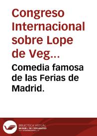 Comedia famosa de las Ferias de Madrid. / de Lope de Vega Carpio | Biblioteca Virtual Miguel de Cervantes