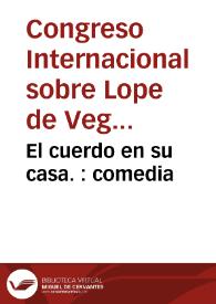 El cuerdo en su casa. : comedia / de Lope de Vega | Biblioteca Virtual Miguel de Cervantes