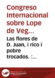 Las flores de D. Juan, i rico i pobre trocados. : comedia / [de Lope de Vega Carpio] | Biblioteca Virtual Miguel de Cervantes