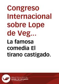 La famosa comedia El tirano castigado. / [de Lope de Vega Carpio] | Biblioteca Virtual Miguel de Cervantes