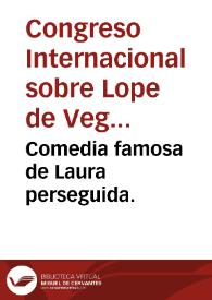 Comedia famosa de Laura perseguida. / de Lope de Vega Carpio | Biblioteca Virtual Miguel de Cervantes