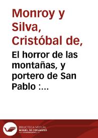 El horror de las montañas, y portero de San Pablo : comedia famosa / de don Christoval de Monroy y Silva | Biblioteca Virtual Miguel de Cervantes