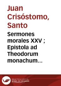 Sermones morales XXV ; Epistola ad Theodorum monachum ; De  compunctione cordis ; Dicta super Evangelium "Loquente Jesu ad turbas" / e graeco in latinum versi a Christophoro Persona.  | Biblioteca Virtual Miguel de Cervantes