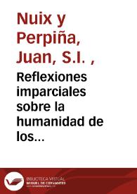 Reflexiones imparciales sobre la humanidad de los españoles en las Indias, contra los pretendidos filósofos y políticos : para ilustrar las historias de MM. Raynal y Robertson / escritas en italiano por el Abate Don Juan Nuix ; y traducidas con algunas notas por D. Pedro Varela y Ulloa... | Biblioteca Virtual Miguel de Cervantes