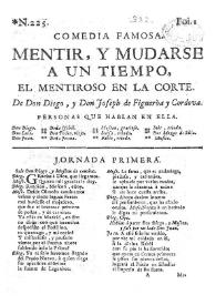 Mentir, y mudarse a un tiempo, el mentiroso en la Corte / De Don Diego, y Don Joseph de Figueròa y Cordova | Biblioteca Virtual Miguel de Cervantes