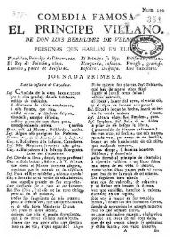 Comedia famosa. El principe villano / de D. Luis Bermudez de Velmonte | Biblioteca Virtual Miguel de Cervantes