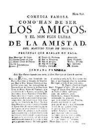 Comedia famosa. Como han de ser los amigos y el non plus ultra de la amistad / del maestro Tirso de Molina | Biblioteca Virtual Miguel de Cervantes