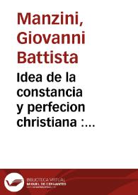 Idea de la constancia y perfecion christiana : dibujada en la vida del glorioso martyr S.  Eustachio / escrita en italiano por Iuan Baptista Manzini; traducida por ... Fray Antonio Augustin... | Biblioteca Virtual Miguel de Cervantes