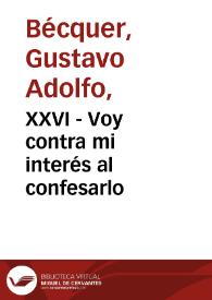 XXVI - Voy contra mi interés al confesarlo | Biblioteca Virtual Miguel de Cervantes