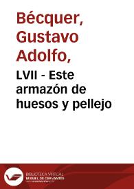 LVII - Este armazón de huesos y pellejo | Biblioteca Virtual Miguel de Cervantes