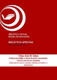 Pueblos de sabi@s, pueblos de pocas necesidades. Cultura oral de los nómadas [Selección de cuentos, poemas, refranes, proverbios y adivinanzas] / Fátima Galia M. Salem ; ed. Mariángeles García Márquez | Biblioteca Virtual Miguel de Cervantes