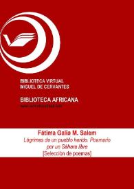 Lágrimas de un pueblo herido. Poemario por un Sáhara libre [Selección de poemas] / Fátima Galia M. Salem ; ed. Mariángeles García Márquez | Biblioteca Virtual Miguel de Cervantes