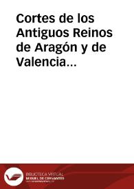 Cortes de los Antiguos Reinos de Aragón y de Valencia y Principado de Cataluña. Tomo 7: Cortes de Cataluña (Comprende el Parlamento de Peralada de 1410 y el general de Montblanch, Barcelona y Tortosa de 1410-1412 hasta la sesión celebrada el 25 de Febrero de 1411 inclusive) / publicadas por la Real Academia de la Historia | Biblioteca Virtual Miguel de Cervantes