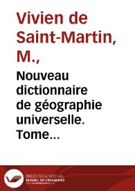 Nouveau dictionnaire de géographie universelle. Tome septième (V-Z) / M.Vivien de Saint-Martin | Biblioteca Virtual Miguel de Cervantes