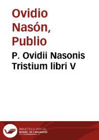 P. Ovidii Nasonis Tristium libri V / cum notis novis ac perpetuis ad modum Johannis  Minellii... ; opera atque studio M. Erdmanni Uhsei ; accesit index locupletissimus rerum, & verborum | Biblioteca Virtual Miguel de Cervantes