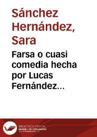 Farsa o cuasi comedia hecha por Lucas Fernández (Doncella, Pastor y Caballero) [Ficha sinóptica] / Sara Sánchez Hernández | Biblioteca Virtual Miguel de Cervantes