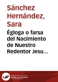 Égloga o farsa del Nacimiento de Nuestro Redentor Jesu Cristo (tres pastores y el ermitaño) [Ficha sinóptica] / Sara Sánchez Hernández | Biblioteca Virtual Miguel de Cervantes