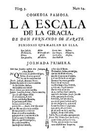 La escala de la gracia : comedia famosa [1753] / de Don Fernando de Zarate. | Biblioteca Virtual Miguel de Cervantes