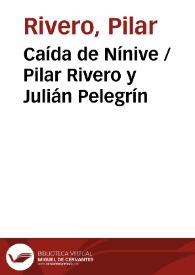 Caída de Nínive / Pilar Rivero y Julián Pelegrín | Biblioteca Virtual Miguel de Cervantes