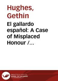 El gallardo español: A Case of Misplaced Honour / Gethin Hughes | Biblioteca Virtual Miguel de Cervantes