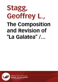 The Composition and Revision of "La Galatea" / Geoffrey L. Stagg | Biblioteca Virtual Miguel de Cervantes