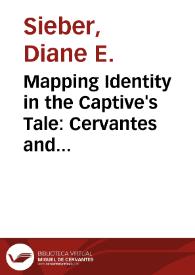 Mapping Identity in the Captive's Tale: Cervantes and Ethnographic Narrative / Diane E. Sieber | Biblioteca Virtual Miguel de Cervantes