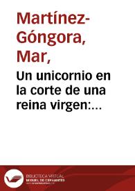 Un unicornio en la corte de una reina virgen: «Ginecocracia» y ansiedades masculinas en «La española inglesa» / Mar Martínez-Góngora | Biblioteca Virtual Miguel de Cervantes