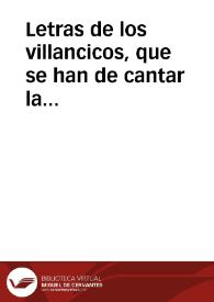 Letras de los villancicos, que se han de cantar la Noche de Navidad en la Santa Apostolica, y Metropolitana Iglesia Catedral de ésta ciudad de Granada, este año de 1786 / puestos en musica por don Tomas de Peñalosa... | Biblioteca Virtual Miguel de Cervantes