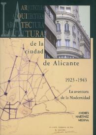 Arquitectura de la ciudad de Alicante 1923-1943 : la aventura de la Modernidad / Andrés Martínez Medina | Biblioteca Virtual Miguel de Cervantes