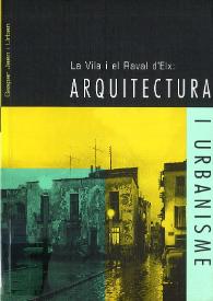 La Vila i el Raval d'Elx : arquitectura y urbanisme / Gaspar Jaén i Urban | Biblioteca Virtual Miguel de Cervantes