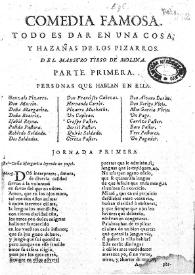 Comedia famosa. Todo es dar en una cosa, y hazañas de los Pizarros / del maestro Tirso de Molina | Biblioteca Virtual Miguel de Cervantes