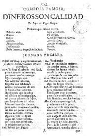 Comedia famosa. Dineros son calidad / de Lope de Vega Carpio | Biblioteca Virtual Miguel de Cervantes