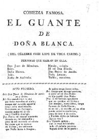 Comedia famosa. El guante de Doña Blanca / (del célebre Frei Lope de Vega Carpio) | Biblioteca Virtual Miguel de Cervantes