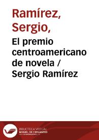 El premio centroamericano de novela / Sergio Ramírez | Biblioteca Virtual Miguel de Cervantes