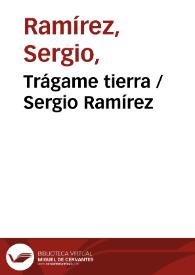 Trágame tierra / Sergio Ramírez | Biblioteca Virtual Miguel de Cervantes