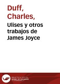 Ulises y otros trabajos de James Joyce / Charles Duff | Biblioteca Virtual Miguel de Cervantes