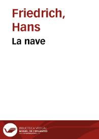 La nave / Hans Friedrich | Biblioteca Virtual Miguel de Cervantes