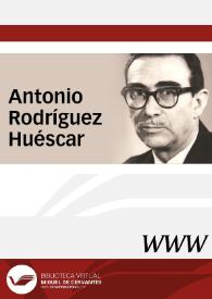 Antonio Rodríguez Huéscar / director Juan Padilla Moreno | Biblioteca Virtual Miguel de Cervantes