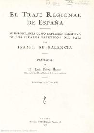 El traje regional de España: su importancia como expresión primitiva de los ideales estéticos del país / por Isabel de Palencia ; prólogo de D. Luis Pérez Bueno ; ilustraciones de Loygorri | Biblioteca Virtual Miguel de Cervantes