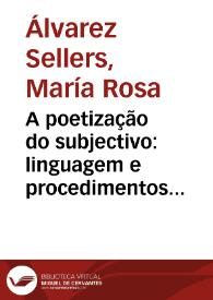 A poetização do subjectivo: linguagem e procedimentos estilísticos em "Menina e Moça" de Bernardim Ribeiro / María Rosa Álvarez Sellers | Biblioteca Virtual Miguel de Cervantes