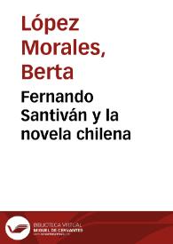 Fernando Santiván y la novela chilena / Berta López Morales | Biblioteca Virtual Miguel de Cervantes