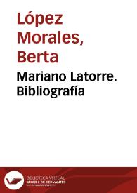 Mariano Latorre. Bibliografía / Berta López Morales | Biblioteca Virtual Miguel de Cervantes