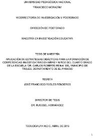 Aplicación de estrategias didácticas para la formación de competencias investigativas en niñas y niños del cuarto grado de la Escuela "Dr. Carlos Roberto Reina" del municipio de Trojes, Departamento de El Paraíso / José Francisco Robles Renderos | Biblioteca Virtual Miguel de Cervantes