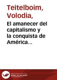 El amanecer del capitalismo y la conquista de América [Fragmento] / Volodia Teitelboim | Biblioteca Virtual Miguel de Cervantes