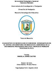 Diagnóstico de necesidades de servicios estudiantiles en el Centro Universitario de Educación a Distancia de la Universidad Pedagógica Nacional Francisco Morazán Tegucigalpa M.D.C. / Mariela Lainez Castro | Biblioteca Virtual Miguel de Cervantes