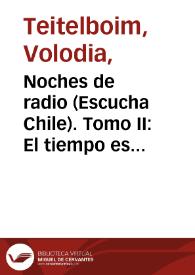 Noches de radio (Escucha Chile). Tomo II: El tiempo es un viaje [Fragmento] / Volodia Teitelboim | Biblioteca Virtual Miguel de Cervantes